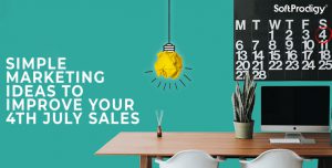 Marketing Ideas To Run An Effective 4th Of July Campaign