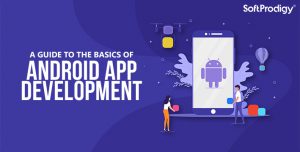 Android Tutorial: Learn the Basics of Android App Development Services