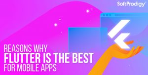 Why You Should Choose Flutter to Ramp-up Your Mobile Apps