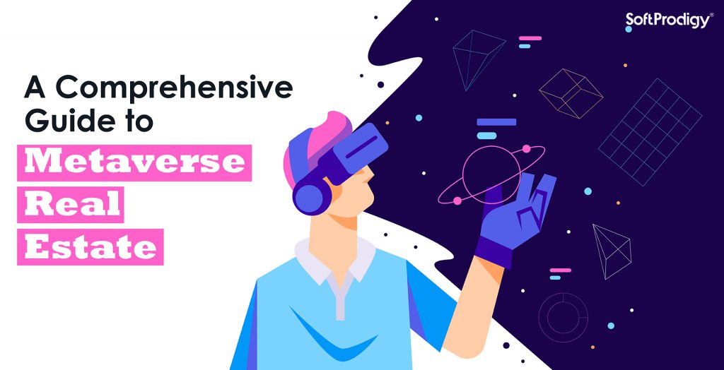 Metaverse Real Estate: Why People are paying for Virtual Land?