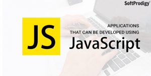 JavaScript: Type of Applications You Can Build Using this Language