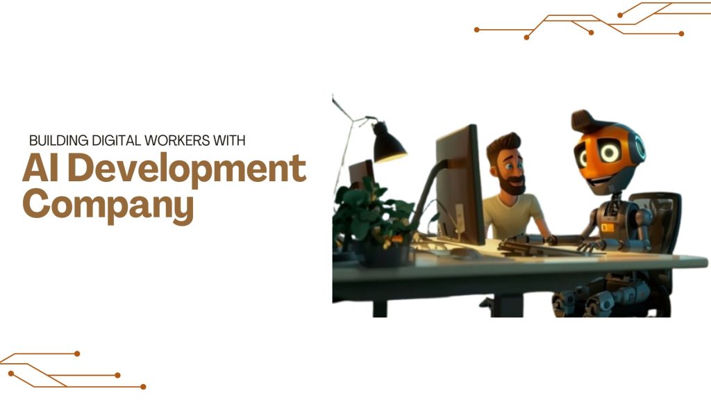 Building Digital Workers with AI Development Company