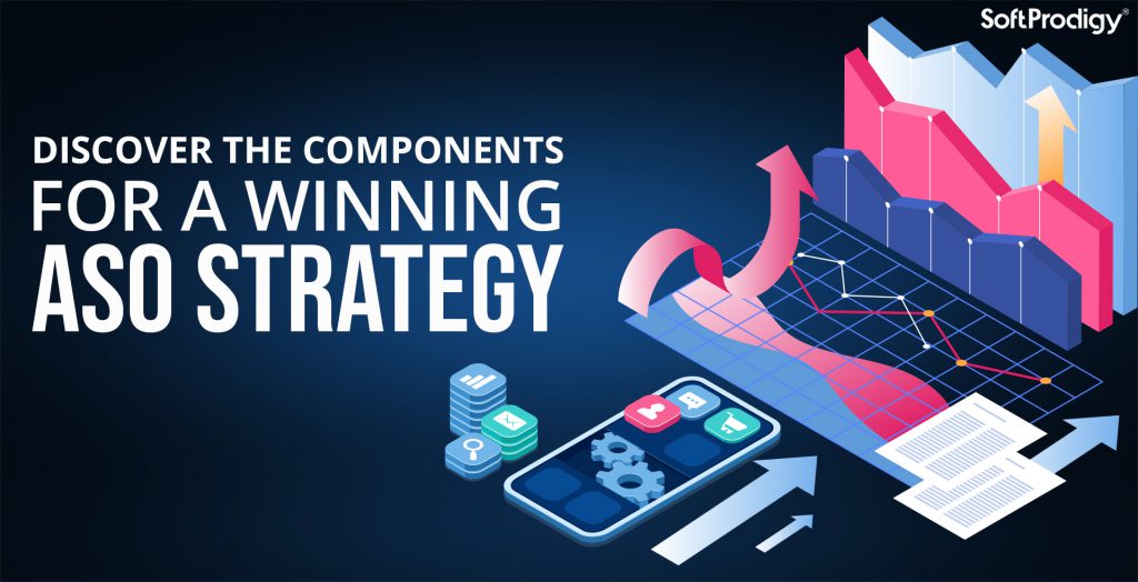 Creating a Successful App Store Optimization (ASO) Strategy: 5 Essential Components to Consider