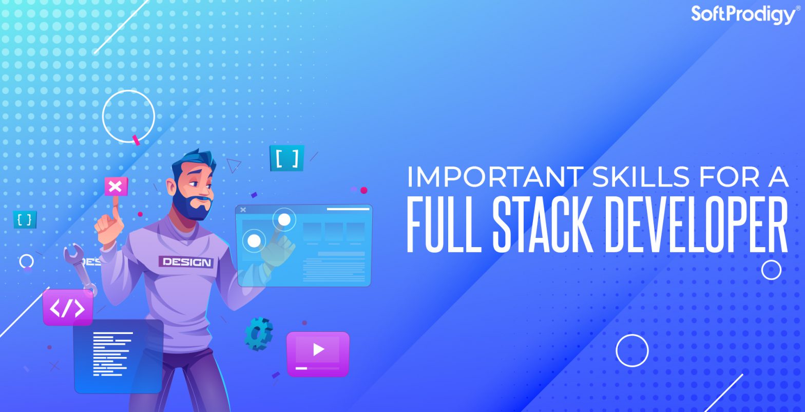 Full Stack Devguru The 10 Most Important Skills of a Full Stack Developer - SoftProdigy