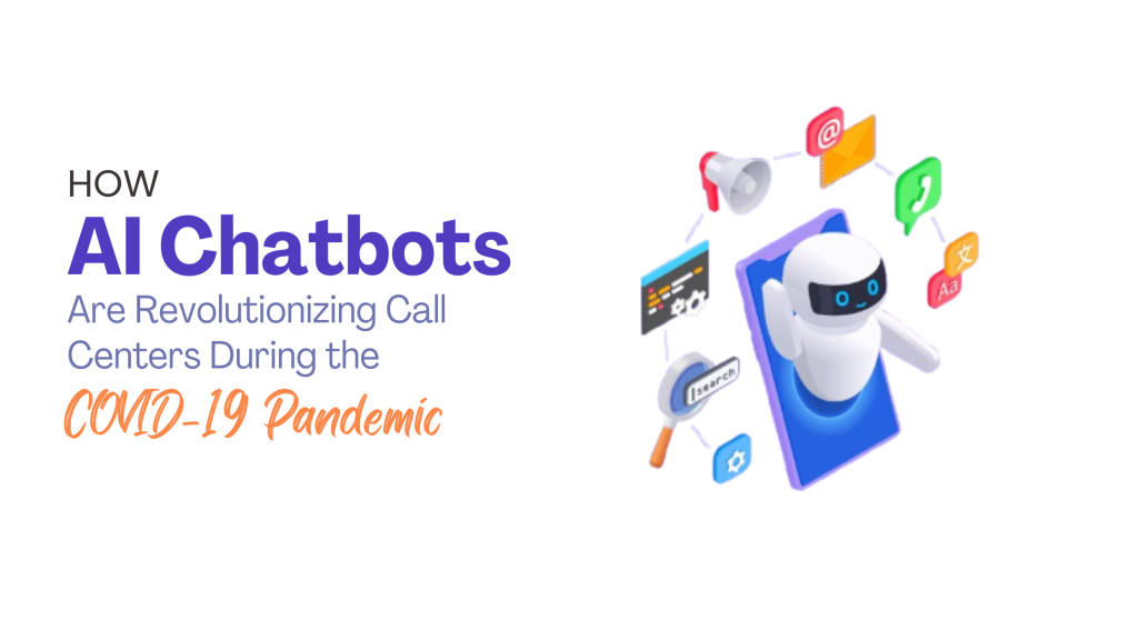How AI Chatbots Are Revolutionizing Call Centers During the COVID-19 Pandemic