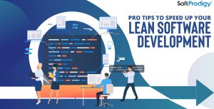 Lean Software Development: Everything You Need to Know To Speed Up The Dev Time