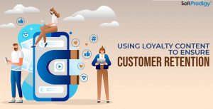 Discussed: How to Ensure Customer Retention With Loyalty Content?