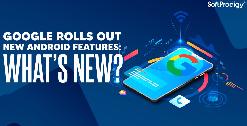 6 New Features Coming to Android This Holiday Season: Insights from Your Android App Development Agency