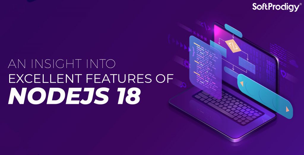 NodeJs 18: What Does This New Version Bring for Us?