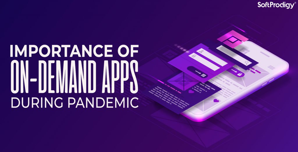 How On-Demand Apps Can Help Save Your Business during a Pandemic