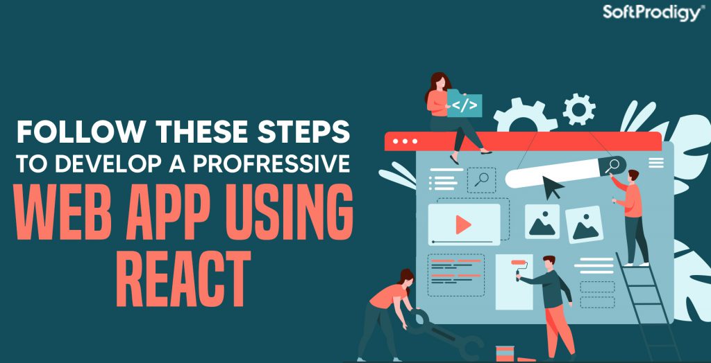 How to Develop a Progressive Web App with React? Complete Guide for Web App development company