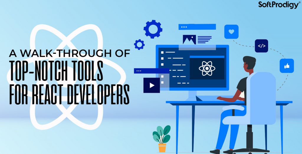 Top Tools Every React JS Developer must have in 2021