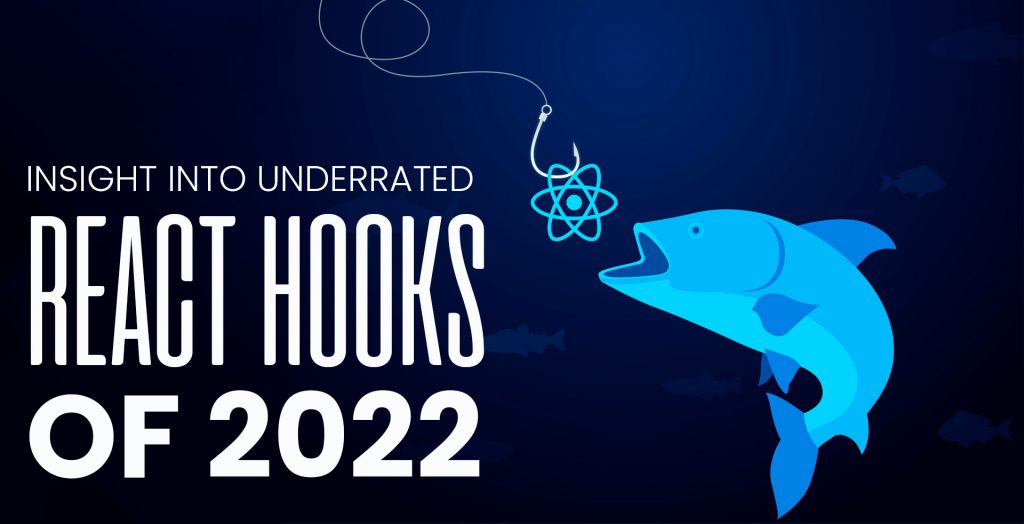 3 React Hooks You Should Not Miss in 2022