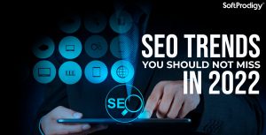 SEO Trends to Watch Out in 2022