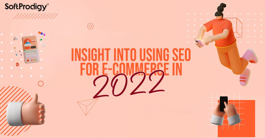 An Introductory Guide to Use SEO for E-commerce Store in 2022