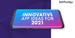 Innovative App Ideas For 2021