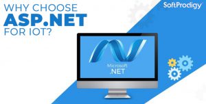 Top Reasons to Choose ASP.NET for Your IoT Project