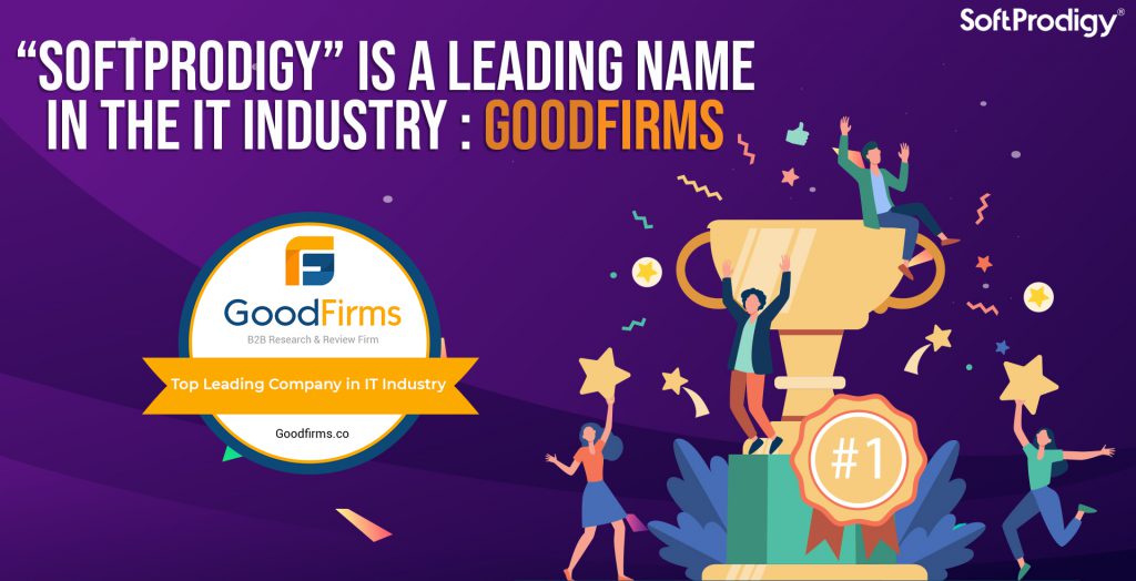 SoftProdigy Is Setting High Standards by Offering Outcome-Oriented Technological Solutions: GoodFirms