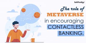 Discussed: Metaverse to Re-shape Contactless Banking