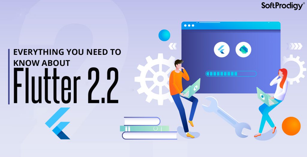 Flutter 2.2: How is it better than the Previous Version?
