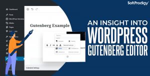 Gutenberg WordPress Editor: Everything You Need to Know