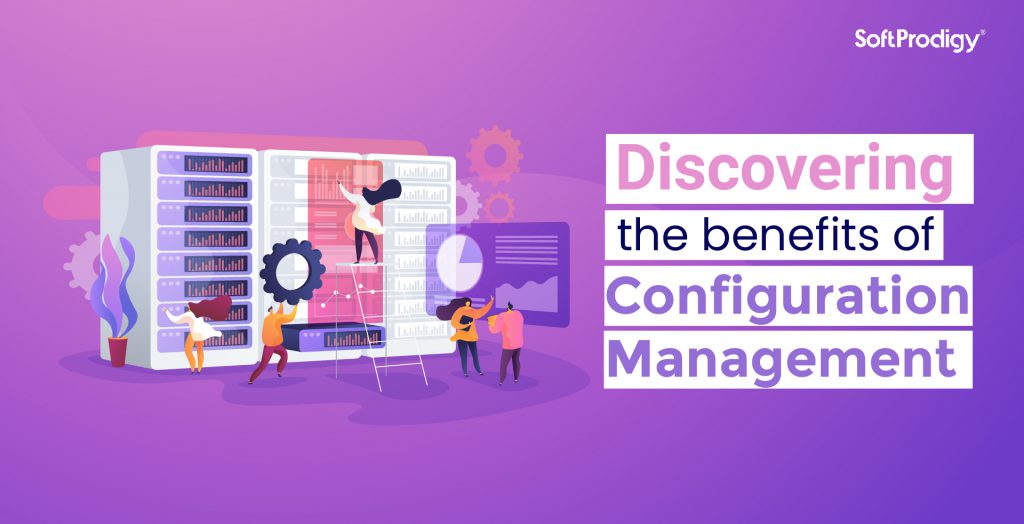 Configuration Management Services: How They Benefit Your Software?