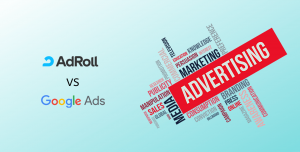Google Ads and AdRoll Ads