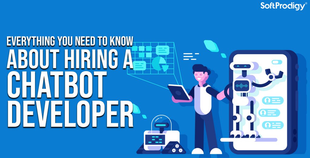 Hiring a Chatbot Developer: Skills and Qualities You Must Consider
