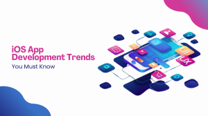 iOS-App-Development-Trends-You-Must-Know