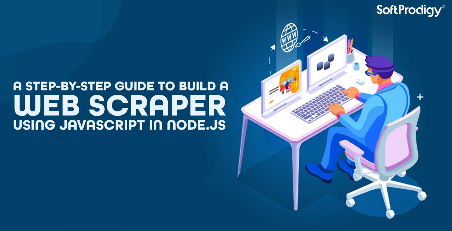 Building a Web Scraper with JavaScript: A Complete Guide - SoftProdigy
