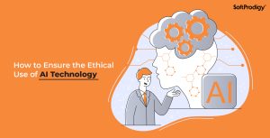 How to Ensure the Ethical Use of AI Technology