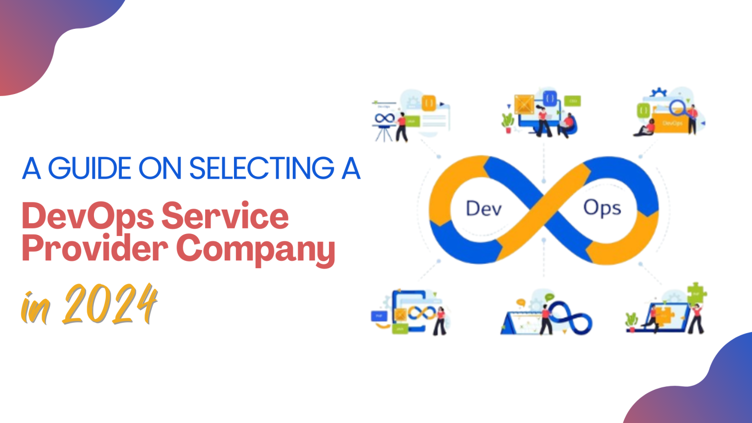 A Guide on Selecting a DevOps Service Provider Company in 2024