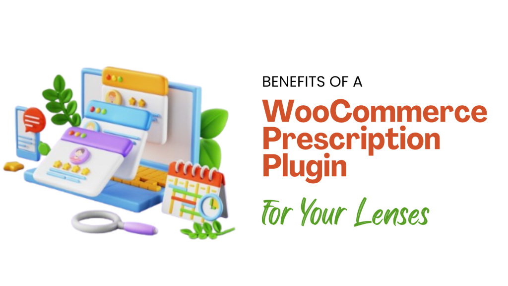 The Benefits of a WooCommerce Prescription Plugin for Your Lenses