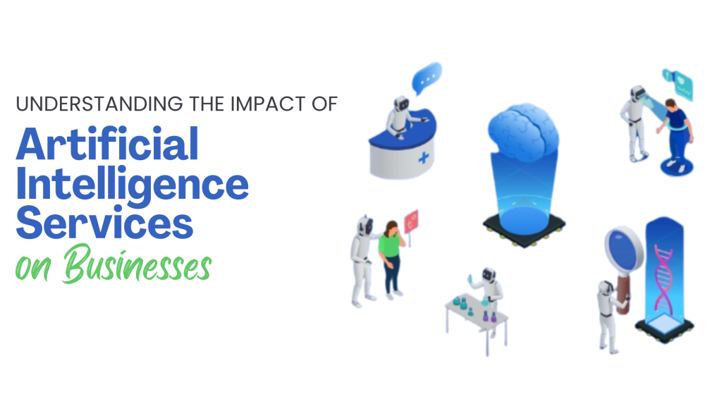 Understanding the Impact of Artificial Intelligence Services on Businesses