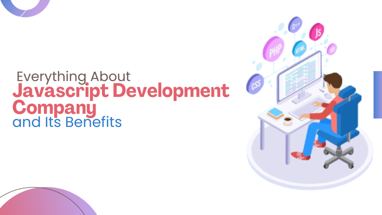 Everything About Javascript Development Company