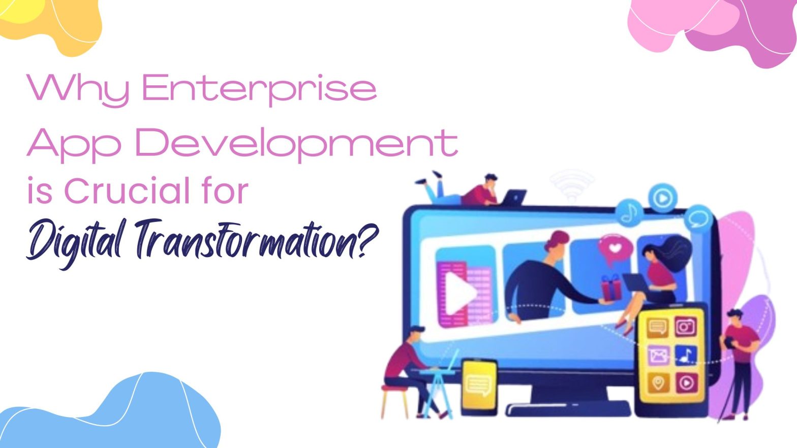 Why Adding One More Developer Why Enterprise App Development Is Crucial?