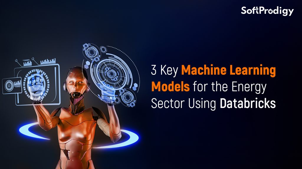 3 Key Machine Learning in Databricks Models for the Energy Sector