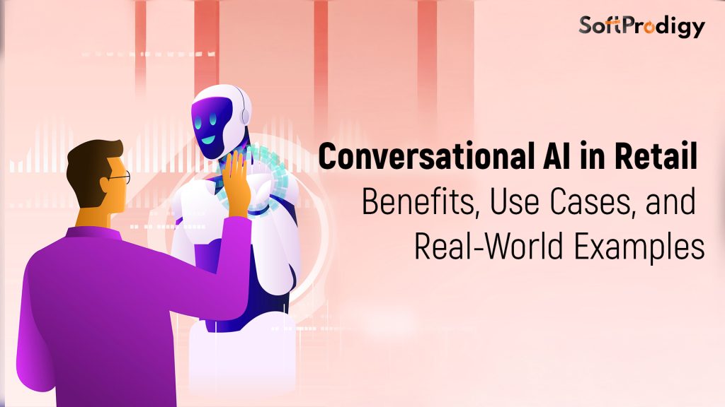 Conversational AI in Retail: Benefits, Use Cases, and Real-World Examples