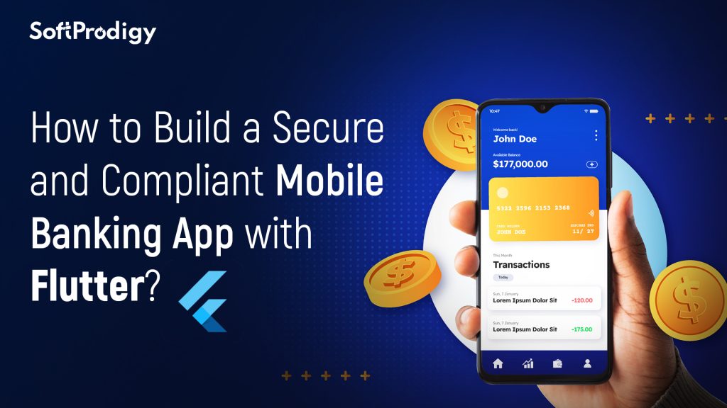 How to Build a Secure, Compliant Banking App with Flutter Mobile App Development Services?