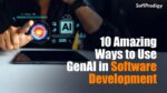 10 Amazing Ways to Use GenAI in Software Development