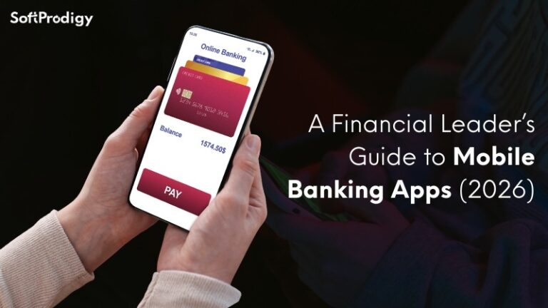 Mobile Banking Application Development: Guide for Financial Leaders 2026