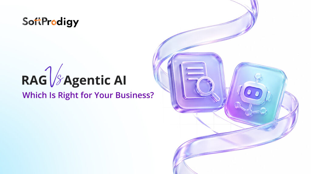 RAG vs Agentic AI: Which Is Right for Your Business?